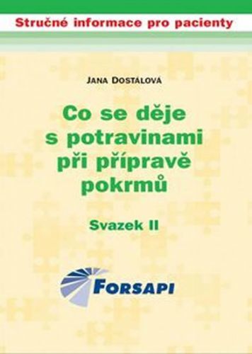 Co se děje s potravinami při přípravě pokrmů - II. svazek
					 - Dostálová Jana