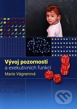 Vývoj pozornosti a exekutivních funkcí - Marie Vágnerová