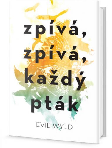 Zpívá, zpívá, každý pták
					 - Wyld Evie