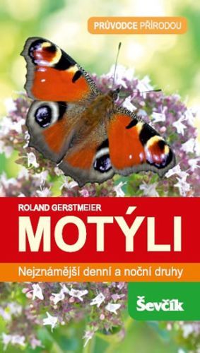 Motýli - Nejznámější denní a noční druhy
					 - Gerstmeier Roland