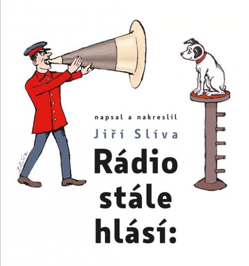 Rádio stále hlásí:
					 - Slíva Jiří