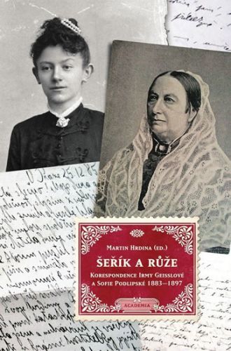 Šeřík a růže - Korespondence Sofie Podlipské a Irmy Geisslové 1883–1897
					 - Hrdina Martin