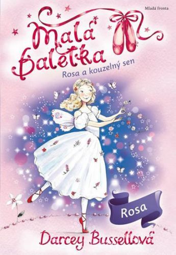 Malá baletka - Rosa a kouzelný sen
					 - Bussellová Darcey