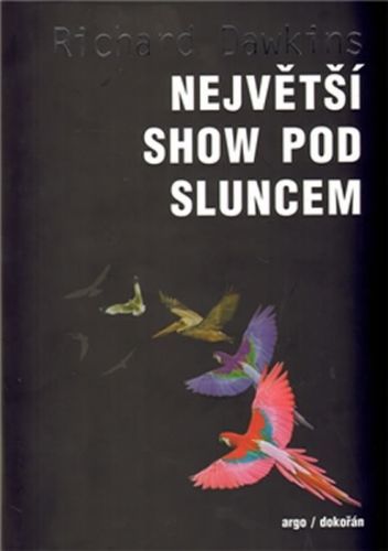 Největší show pod Sluncem
- Dawkins Richard