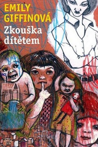 Zkouška dítětem
					 - Giffinová Emily