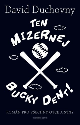 Ten mizernej Bucky Dent!
					 - Duchovny David