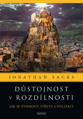 Důstojnost v rozdílnosti - Jak se vyhnout střetu civilizací
					 - Sacks Jonathan