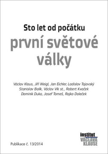 Sto let od počátku první světové války
					 - Klaus Václav