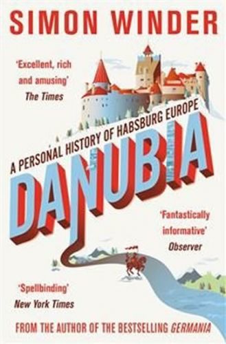 Danubia - A Personal History of  Habsburg Europe
					 - Winder Simon