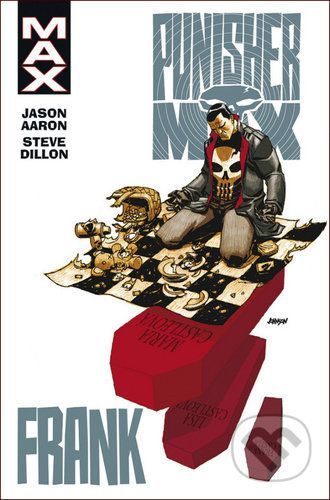 Punisher Max 3: Frank - Jason Aaron, Steve Dillon
