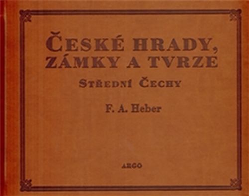 České hrady, zámky a tvrze IV. - Střední
					 - Heber Franz Alexander