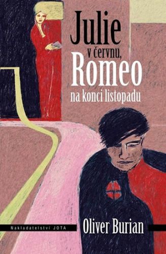 Julie v červnu, Romeo na konci listopadu
					 - Burian Oliver