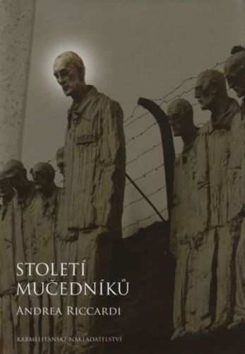 Století mučedníků
					 - Riccardi Andrea