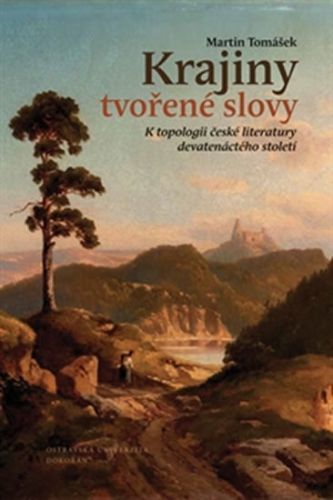 Krajiny tvořené slovy
					 - Tomášek Martin