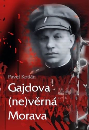 Gajdova (ne)věrná Morava
					 - Kotlán Pavel