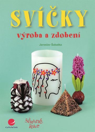 Svíčky - výroba a zdobení
					 - Šabatka Jaroslav