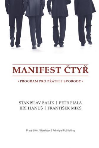 Manifest čtyř - Program pro přátele svobody
					 - Balík Stanislav, Hanuš Jiří,