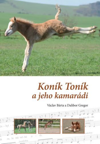 Koník Toník a jeho kamarádi
					 - Bárta Václav, Gregor Dalibor,