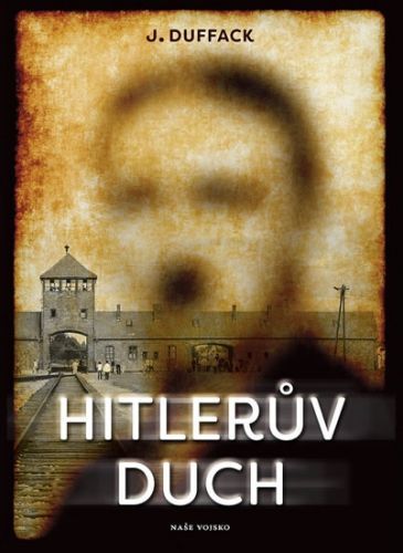 Hitlerův duch
					 - Duffack J.