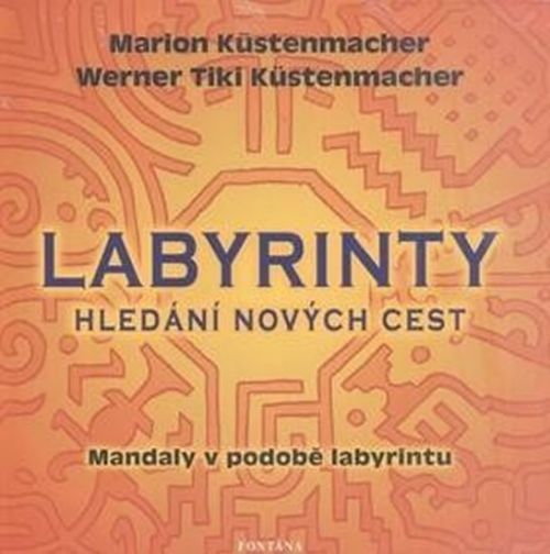 Labyrinty - Hledání nových cest
					 - Küstenmacher Marion