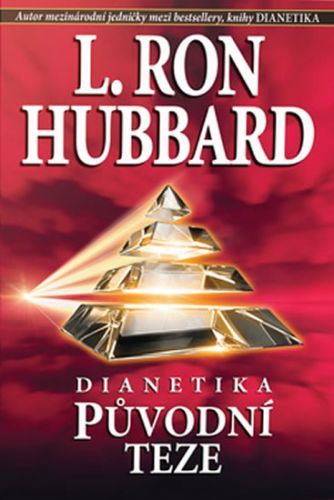Dianetika Původní teze
					 - Hubbard L. Ron