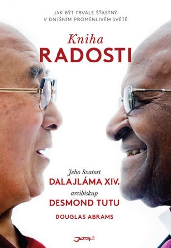 Kniha radosti
					 - Jeho Svatost Dalajlama, Tutu Desmond,