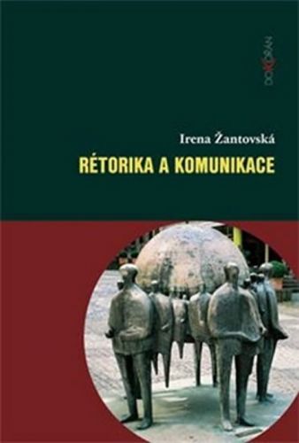 Rétorika a komunikace
					 - Žantovská Irena