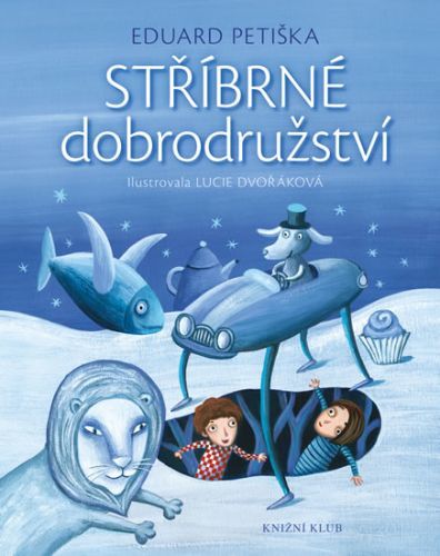 Stříbrné dobrodružství
- Petiška Eduard