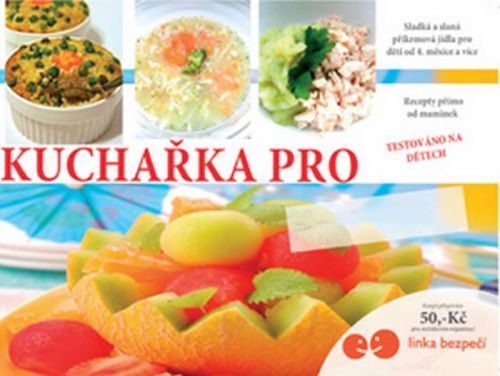 Kuchařka pro nejmenší - Recepty přímo od maminek, testováno na dětech
					 - Tremlová Ivana
