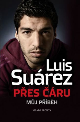 Přes čáru - Můj příběh
- Suárez Luis