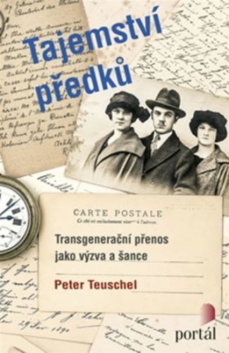 Tajemství předků - Transgenerační přenos jako výzva a šance
					 - Teuschel Peter