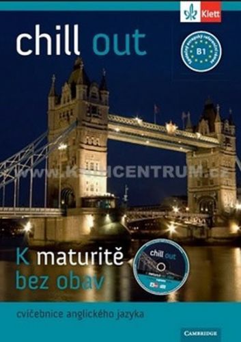 Chill out - K maturitě bez obav - cvičebnice angličtiny B1
					 - Hulešová a kolektiv M.