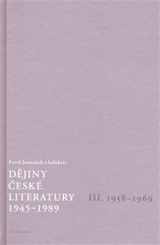Dějiny české literatury 1945-1989 - III.díl 1958-1969+CD
					 - Janoušek Pavel