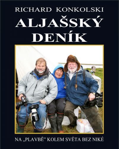 Aljašský deník - Plavby za dobrodružstvím + DVD Osamělý mořeplavec!
					 - Konkolski Richard