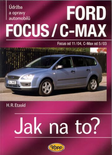Ford Focus/C-MAX - Focus od 11/04, C.Max od 5/03 - Jak na to? - 97.
					 - Etzold Hans-Rudiger Dr.