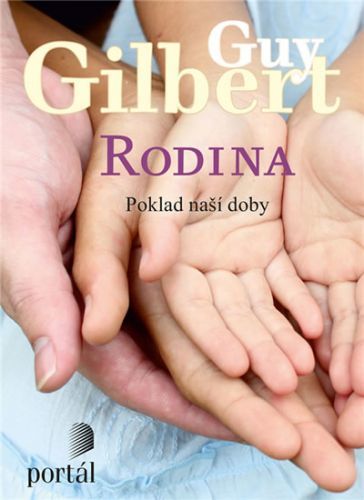 Rodina - Poklad naší doby
					 - Gilbert Guy
