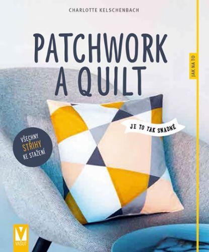 Patchwork a quilt
					 - Kelschenbach Charlotte