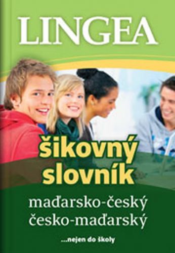 Maďarsko-český, česko-maďarský šikovný slovník … nejen do školy
					 - neuveden