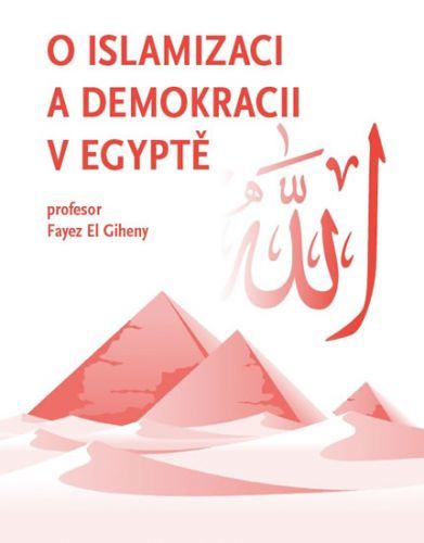 O islamizaci a demokracii v Egyptě
					 - El Giheny Fayez