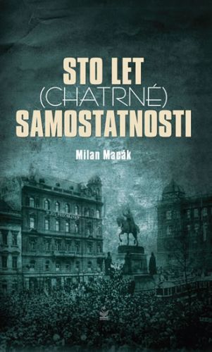 Sto let (chatrné) samostatnosti
					 - Macák Milan