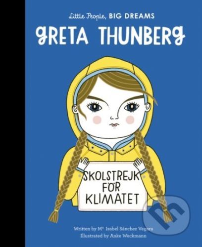 Greta Thunberg - Isabel Sanchez Vegara, Anke Weckmann (ilustrácie)