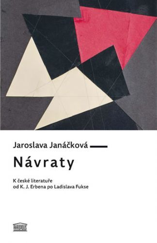 Návraty - K české literatuře od K. J. Erbena po Ladislava Fukse
					 - Janáčková Jaroslava