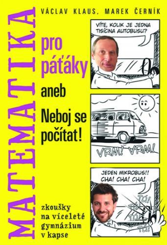 Matematika pro páťáky aneb Neboj se počítat!
					 - Václav Klaus, ml., Marek Černík