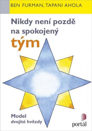 Nikdy není pozdě na spokojený tým - Model dvojité hvězdy
					 - Furman Ben, Tapani Ahola,