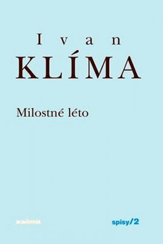Milostné léto - Spisy 2 - brož.
					 - Klíma Ivan
