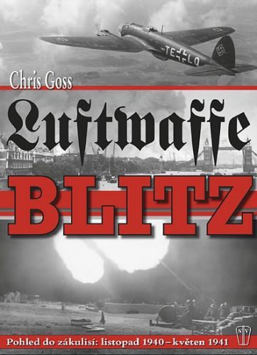 Luftwaffe Blitz - Pohled do zákulisí: listopad 1940 – květen 1941
					 - Goss Chris