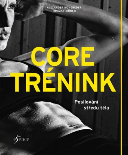 Core trénink - Posilování středu těla
					 - Hoheneder Alexander, Münch Thomas