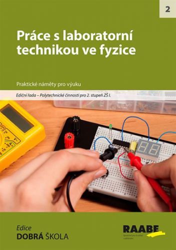 Práce s laboratorní technikou ve fyzice
					 - kolektiv autorů