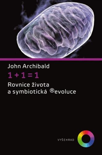 1+1=1 - Rovnice života a symbiotická (r)evoluce
					 - Archibald John