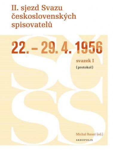 II. sjezd Svazu československých spisovatelů 22.–29. 4. 1956 (protokol) - Michal Bauer - e-kniha